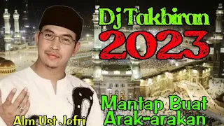 dj takbiran 2023 bass mantap alm ust jefri albukhori
