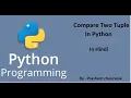 Lecture 10 Compare Two Tuple In Python In Hindi