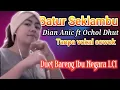Download Lagu Batur Seklambu ( Dian Anic ft Ochol Dhut ) karaoke tanpa vokal cowok