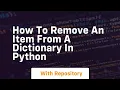 how to remove an item from a dictionary in python