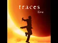 Traces (Live)