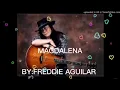 Magdalena (Freddie Aguilar)