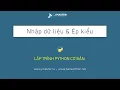 Python 05 - Nhap lieu va Ep kieu du lieu