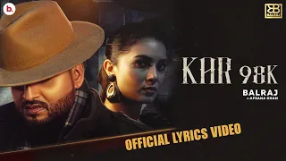 KAR 98K (Official Lyrics Video) Balraj | Afsana Khan | Akansha Sareen | Punjabi Song 2020