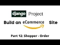 Build an eCommerce Site using Django Shopper - Orders Part 12