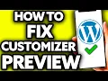 How To Fix The Wordpress Customizer Not Working EASY