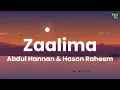 Zaalima(Lyrics) - Abdul Hannan & Hasan Raheem | Prod. by Shahmeer Raza | Gossip Music