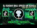Download Lagu DJ RASAH BALI SPEED UP KANE VIRAL FYP TIKTOK!!!