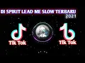 DJ SPIRIT LEAD ME SLOW SAD SONG TIKTOK REMIX TERBARU FULL BASS 2021