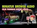 Download Lagu full versi loading miniatur brewog audio di desa sumber blitar