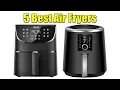 Download Lagu The Best Air Fryers : Top 5 Air Fryers Reviews