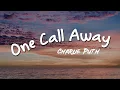 Download Lagu Charlie Puth - One Call Away (Lyrics) | Christina Perri, Bruno Mars... (Mix Lyrics)