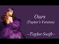 TAYLOR SWIFT - Ours (Taylor’s Version) (Lyrics)