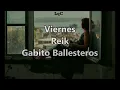 Viernes (Letra/Lyrics) Reik ft Gabito Ballesteros / Te escribí porque no me escribías, ha pasado