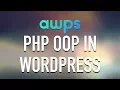 AWPS - PHP Object Oriented Programming in WordPress