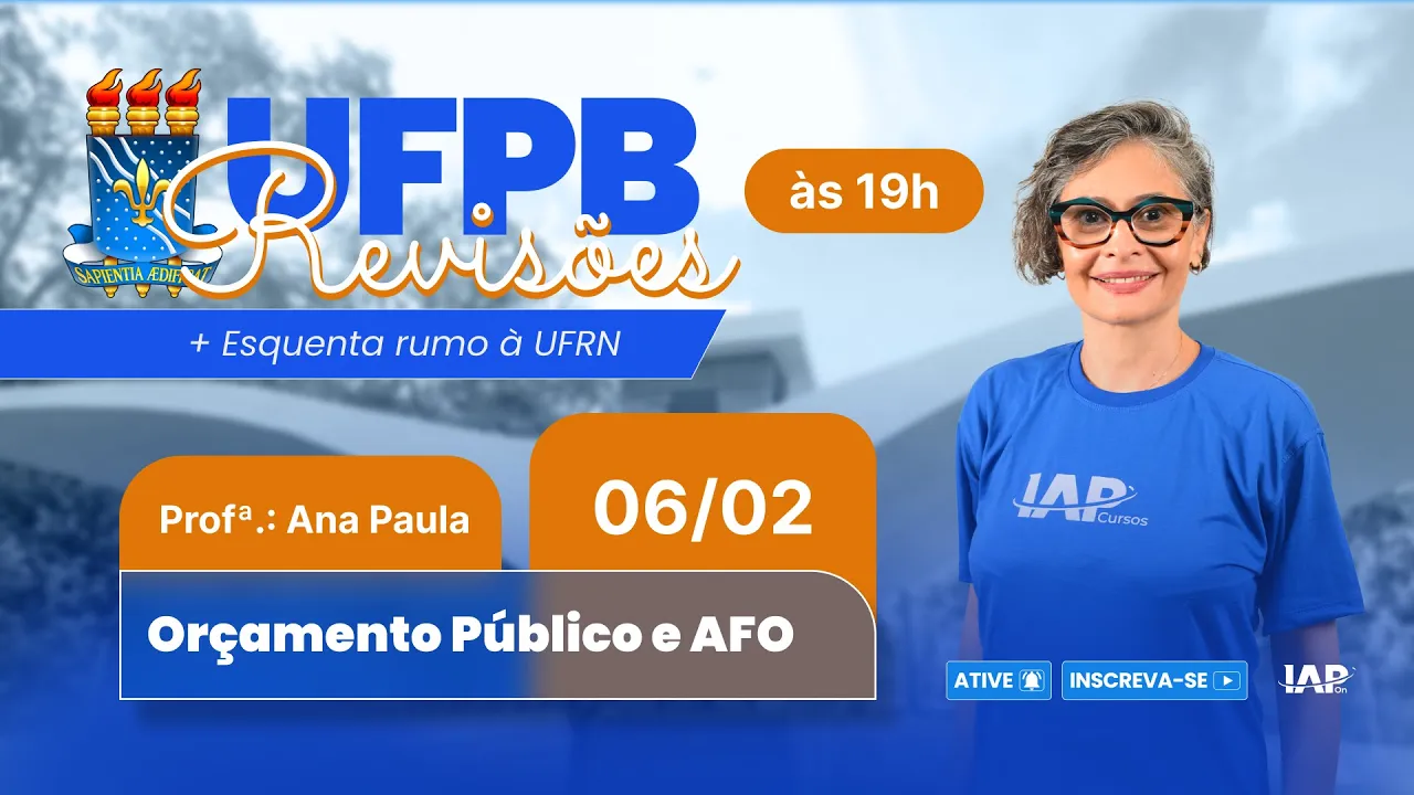 UFPB 7 Revisões + Esquenta rumo a UFRN - Orçamento Público e AFO: Profa. Ana Paula