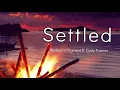 Download Lagu 🎶Settled By Bird of Figment feat. Cody Francis