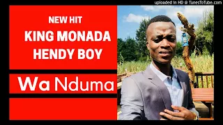 king monada wa nduma ft hendy boy
