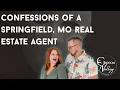 Confessions of a Springfield MO Real Estate Agent