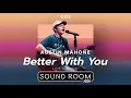 Austin Mahone - Better With You [Live Session] | Sound Room