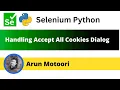 Handling Accept All Cookies dialog using Selenium Python Selenium Python