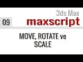 Maxscript Dersleri 09 Move rotate ve scale islemleri
