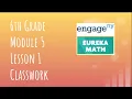 Engage NY Eureka Math Grade 6 Module 5 Lesson 1 Classwork