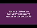 Array How to convert string to array in angularJS
