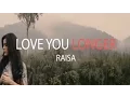 Download Lagu Raisa - Love You Longer (Lyric Video)