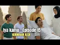 Lagu Iya Kamu β Episode 15 | Kerinduan Alga