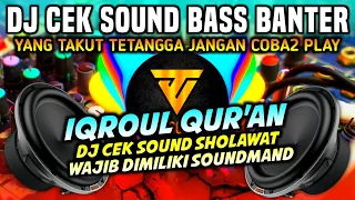 Download DJ CEK SOUND RELIGI - IQROUL QUR'AN | BASS HOREG PALING BANTER ‼️ MP3