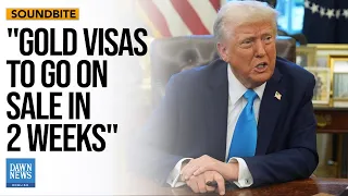 Trump To Launch $5M ‘Gold Visa’ Program In Two Weeks | Dawn News English