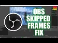OBS Skipped Frames Due to Encoding Lag Fix