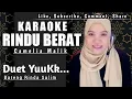 Download Lagu Rindu Berat - Camelia Malik | Karaoke duet Bareng Rinda Salim