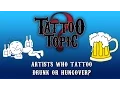 Download Lagu Tattoo Topic - Artists who tattoo drunk or hungover?
