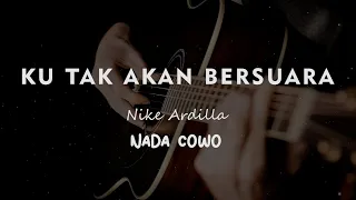 ku tak akan bersuara nike ardilla karaoke gitar akustik nada cowo male 