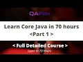 Learn Core Java in depth in 70 hours - Part 1