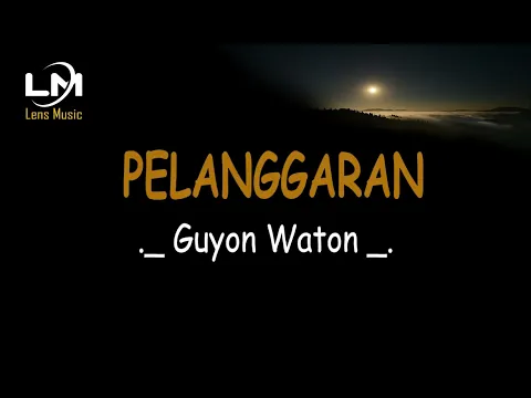 Download MP3 Pelanggaran - GuyonWaton ( Lirik )