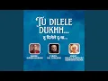 Download Lagu Tu Dilele Dukhh...