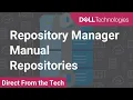 How to create a manual repository in DRM Dell EMC Repository Manager