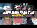 Download Lagu Kaun Main Haan Tum Karaoke ( Duet )