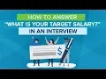 How To Answer What is your target salary In An Interview