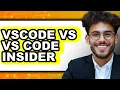 VSCode vs VS Code Insider - Which Is Better