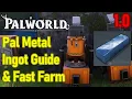 Palworld Pal Metal Ingot Farm Guide How to Get Pal Metal Ingots FAST in Palworld 1 0