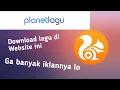 Download Lagu Cara Download Lagu di Website PlanetLagu Lewat UC Browser