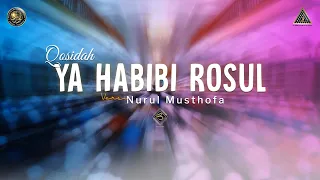 Download Ya Habibi Rosul Versi Nurul Musthofa | #Live In Nurul Musthofa, 06 Juni 2022 MP3