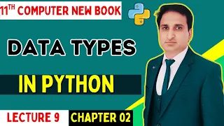 What are Data Types in Python in 11th Class Computer Chapter 2