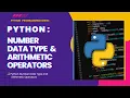 Python 04 Python Number Data Type Arithmetic Operators Explained Tutorial with Examples