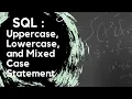 Uppercase Lowercase Mixed Case Statement Math Data Academy Easiest way to learn SQL