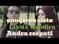 anugerah cinta Andra respati feat GISMA wandira lirik (official music video)